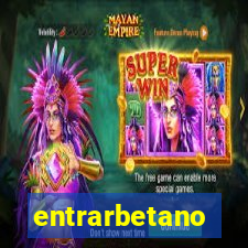 entrarbetano