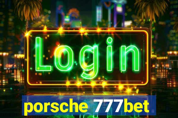 porsche 777bet