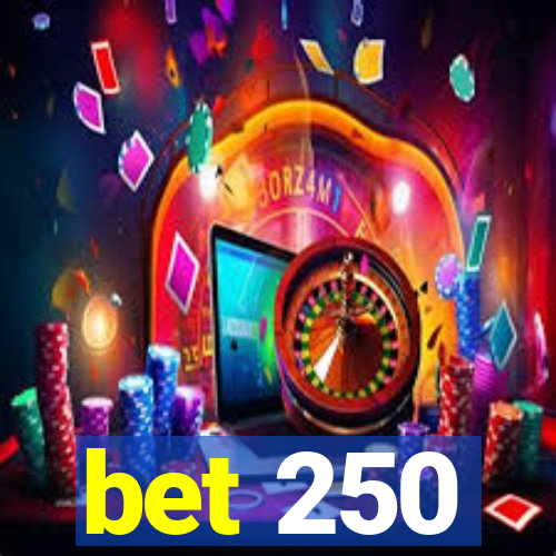bet 250