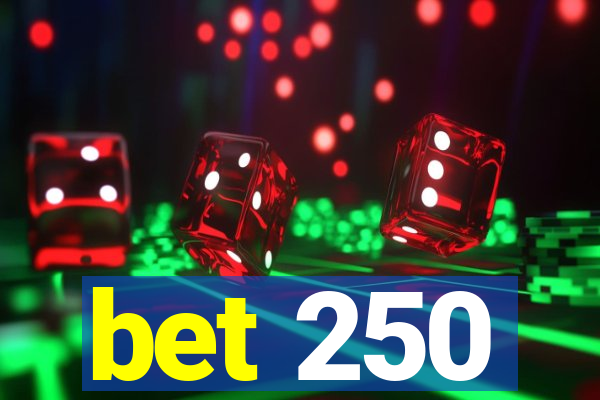 bet 250