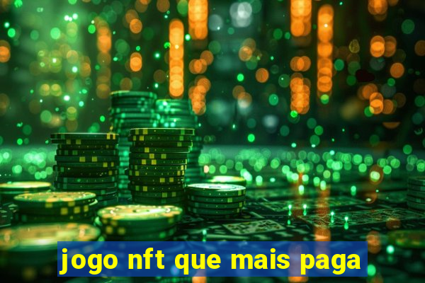 jogo nft que mais paga