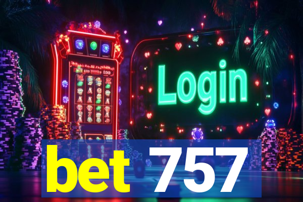 bet 757