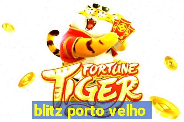 blitz porto velho