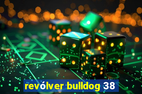 revólver bulldog 38