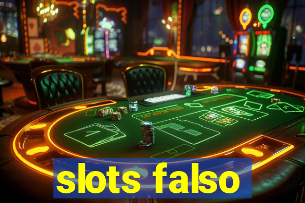 slots falso