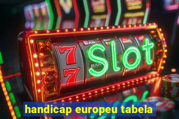 handicap europeu tabela