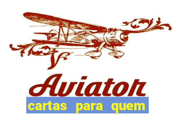 cartas para quem vai passar pelo encontro com deus