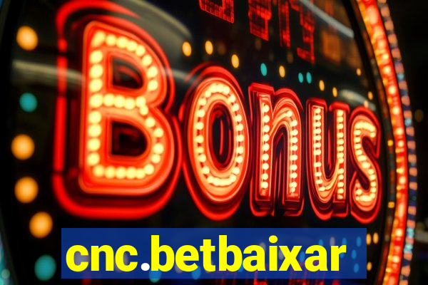cnc.betbaixar