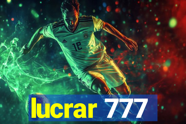 lucrar 777