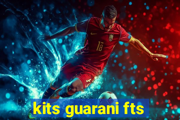 kits guarani fts