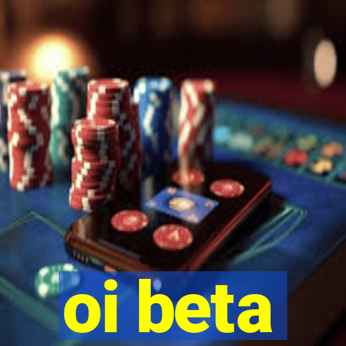oi beta