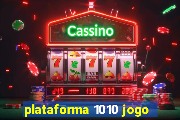 plataforma 1010 jogo