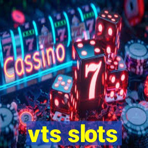 vts slots