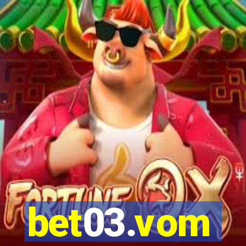 bet03.vom