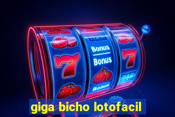 giga bicho lotofacil