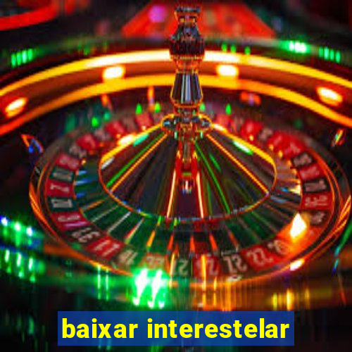 baixar interestelar