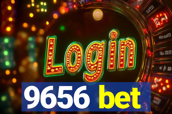 9656 bet