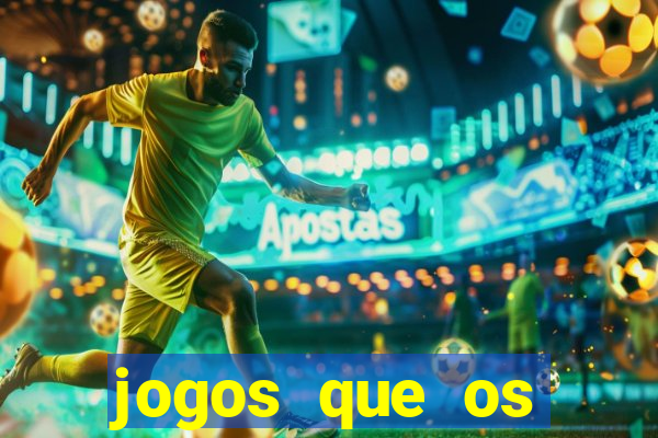 jogos que os famosos jogam para ganhar dinheiro