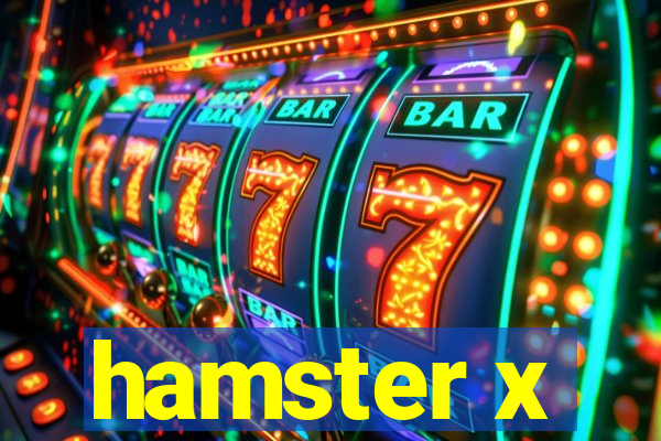 hamster x