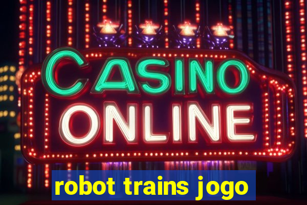 robot trains jogo