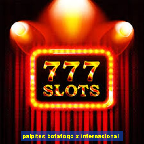 palpites botafogo x internacional