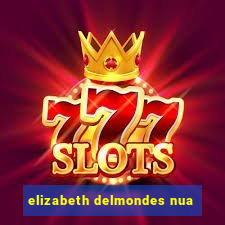 elizabeth delmondes nua
