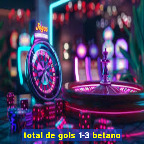 total de gols 1-3 betano