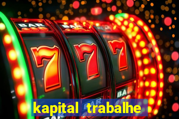 kapital trabalhe conosco porto velho