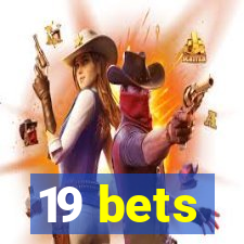 19 bets