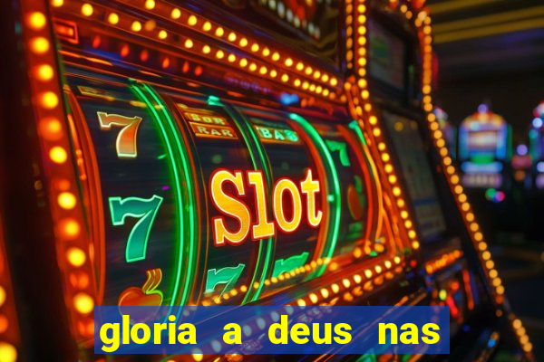 gloria a deus nas alturas cifra