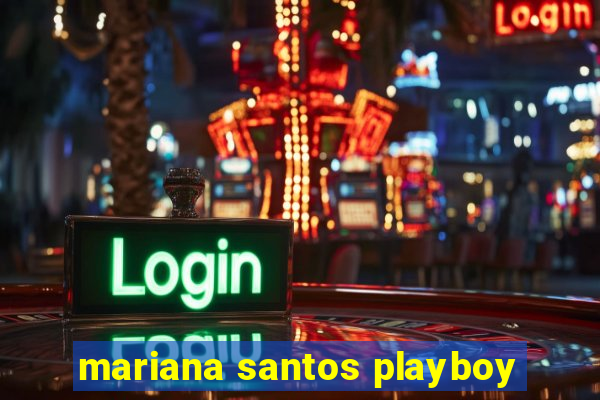 mariana santos playboy