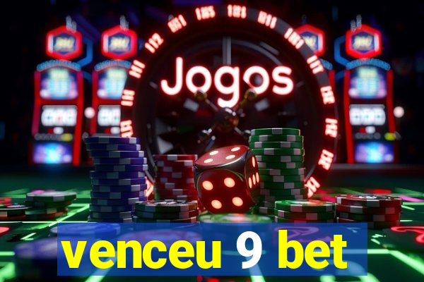 venceu 9 bet