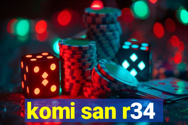 komi san r34