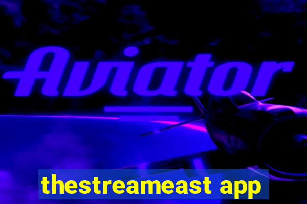 thestreameast app