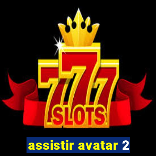 assistir avatar 2