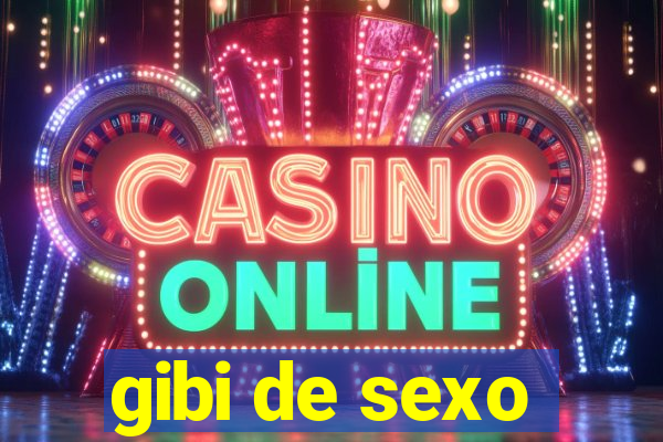 gibi de sexo