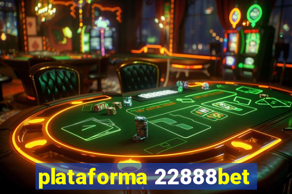 plataforma 22888bet