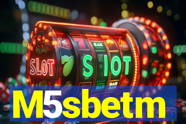 M5sbetm