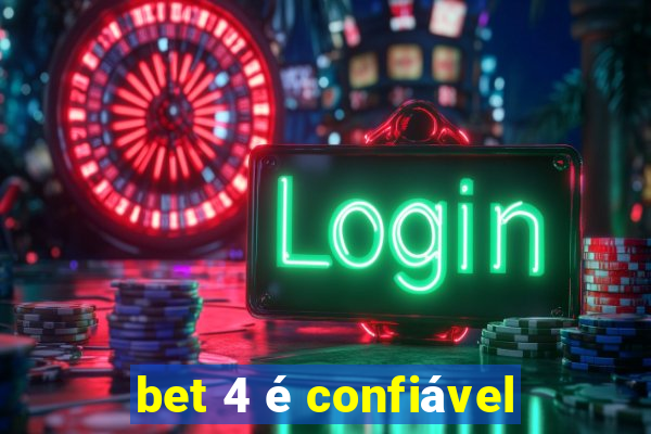 bet 4 é confiável