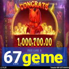 67geme