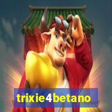 trixie4betano