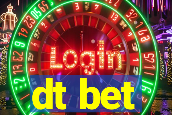 dt bet