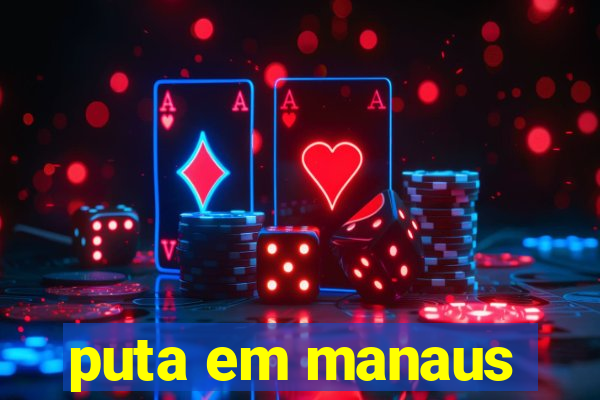 puta em manaus