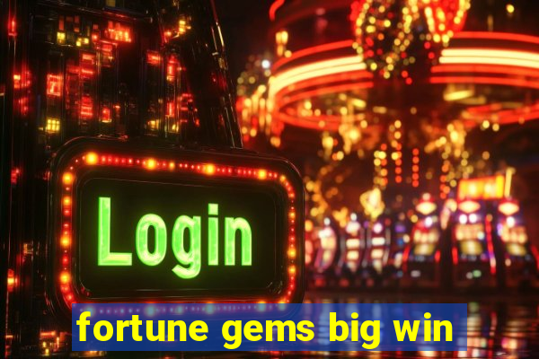 fortune gems big win