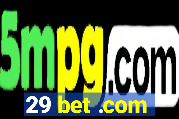 29 bet .com