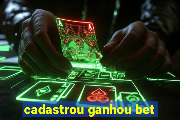 cadastrou ganhou bet