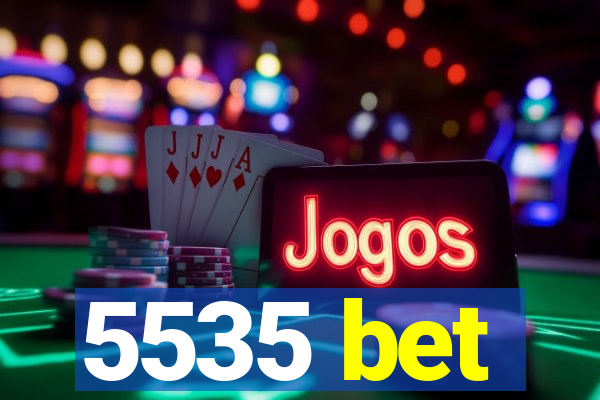 5535 bet