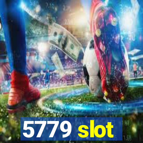 5779 slot