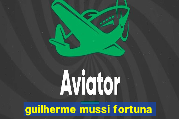 guilherme mussi fortuna