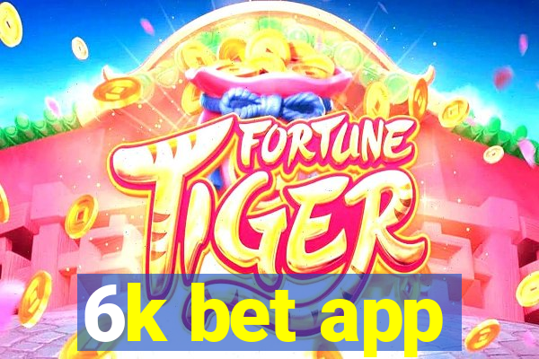 6k bet app